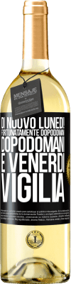 29,95 € Spedizione Gratuita | Vino bianco Edizione WHITE Di nuovo lunedì! Fortunatamente dopodomani dopodomani è venerdì vigilia Etichetta Nera. Etichetta personalizzabile Vino giovane Raccogliere 2023 Verdejo