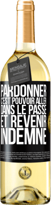 29,95 € Envoi gratuit | Vin blanc Édition WHITE Pardonner, c'est pouvoir aller dans le passé et revenir indemne Étiquette Noire. Étiquette personnalisable Vin jeune Récolte 2024 Verdejo