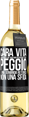 29,95 € Spedizione Gratuita | Vino bianco Edizione WHITE Cara vita, quando dico che oggi non potrebbe essere peggio, è una domanda retorica, non una sfida Etichetta Nera. Etichetta personalizzabile Vino giovane Raccogliere 2023 Verdejo