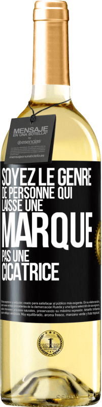 29,95 € Envoi gratuit | Vin blanc Édition WHITE Soyez le genre de personne qui laisse une marque, pas une cicatrice Étiquette Noire. Étiquette personnalisable Vin jeune Récolte 2023 Verdejo