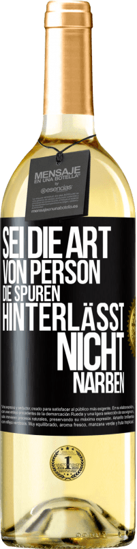 29,95 € Kostenloser Versand | Weißwein WHITE Ausgabe Sei die Art von Person, die Spuren hinterlässt, nicht Narben Schwarzes Etikett. Anpassbares Etikett Junger Wein Ernte 2025 Verdejo