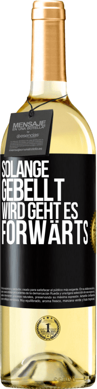 29,95 € Kostenloser Versand | Weißwein WHITE Ausgabe Solange gebellt wird, geht es forwärts Schwarzes Etikett. Anpassbares Etikett Junger Wein Ernte 2024 Verdejo