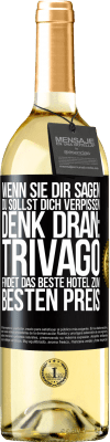 29,95 € Kostenloser Versand | Weißwein WHITE Ausgabe Wenn sie dir sagen, du sollst dich verpissen, denk dran: Trivago findet das beste Hotel zum besten Preis Schwarzes Etikett. Anpassbares Etikett Junger Wein Ernte 2024 Verdejo