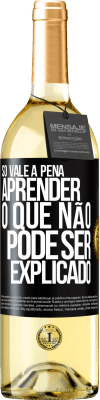 29,95 € Envio grátis | Vinho branco Edição WHITE Só vale a pena aprender o que não pode ser explicado Etiqueta Preta. Etiqueta personalizável Vinho jovem Colheita 2023 Verdejo