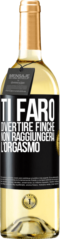 29,95 € Spedizione Gratuita | Vino bianco Edizione WHITE Ti farò divertire finché non raggiungerai l'orgasmo Etichetta Nera. Etichetta personalizzabile Vino giovane Raccogliere 2023 Verdejo