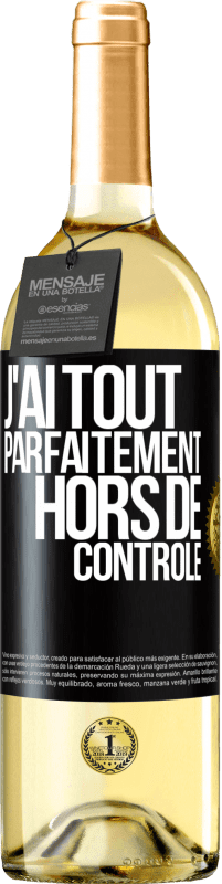 29,95 € Envoi gratuit | Vin blanc Édition WHITE J'ai tout parfaitement hors de contrôle Étiquette Noire. Étiquette personnalisable Vin jeune Récolte 2023 Verdejo