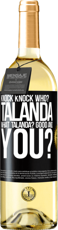 29,95 € Free Shipping | White Wine WHITE Edition Knock Knock. Who? Talanda What Talanda? Good and you? Black Label. Customizable label Young wine Harvest 2023 Verdejo