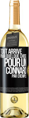 29,95 € Envoi gratuit | Vin blanc Édition WHITE Tout arrive pour quelque chose, pour un connard par exemple Étiquette Noire. Étiquette personnalisable Vin jeune Récolte 2023 Verdejo