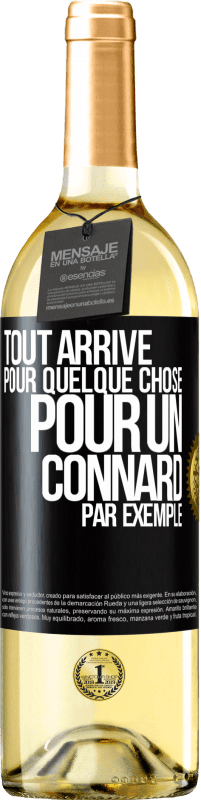 29,95 € Envoi gratuit | Vin blanc Édition WHITE Tout arrive pour quelque chose, pour un connard par exemple Étiquette Noire. Étiquette personnalisable Vin jeune Récolte 2023 Verdejo