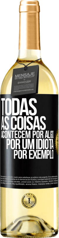 29,95 € Envio grátis | Vinho branco Edição WHITE Todas as coisas acontecem por algo, por um idiota por exemplo Etiqueta Preta. Etiqueta personalizável Vinho jovem Colheita 2023 Verdejo