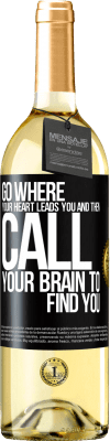 29,95 € Free Shipping | White Wine WHITE Edition Go where your heart leads you and then call your brain to find you Black Label. Customizable label Young wine Harvest 2024 Verdejo