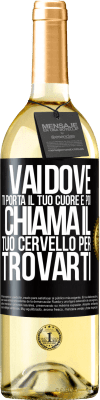 29,95 € Spedizione Gratuita | Vino bianco Edizione WHITE Vai dove ti porta il tuo cuore e poi chiama il tuo cervello per trovarti Etichetta Nera. Etichetta personalizzabile Vino giovane Raccogliere 2023 Verdejo