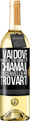 29,95 € Spedizione Gratuita | Vino bianco Edizione WHITE Vai dove ti porta il tuo cuore e poi chiama il tuo cervello per trovarti Etichetta Nera. Etichetta personalizzabile Vino giovane Raccogliere 2025 Verdejo