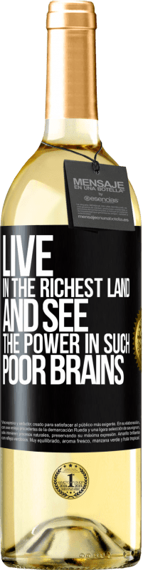 29,95 € Free Shipping | White Wine WHITE Edition Live in the richest land and see the power in such poor brains Black Label. Customizable label Young wine Harvest 2023 Verdejo