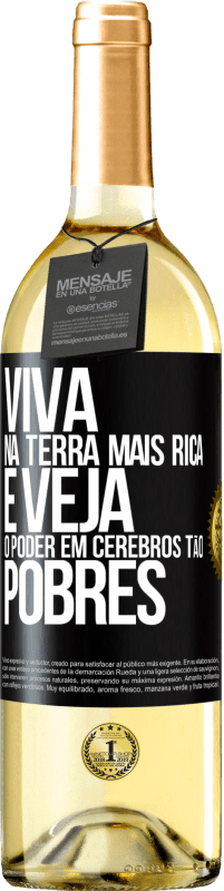 29,95 € Envio grátis | Vinho branco Edição WHITE Viva na terra mais rica e veja o poder em cérebros tão pobres Etiqueta Preta. Etiqueta personalizável Vinho jovem Colheita 2023 Verdejo