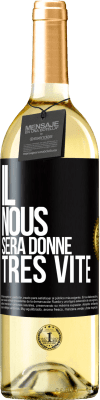 29,95 € Envoi gratuit | Vin blanc Édition WHITE Il nous sera donné très vite Étiquette Noire. Étiquette personnalisable Vin jeune Récolte 2023 Verdejo