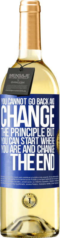 29,95 € Free Shipping | White Wine WHITE Edition You cannot go back and change the principle. But you can start where you are and change the end Blue Label. Customizable label Young wine Harvest 2025 Verdejo