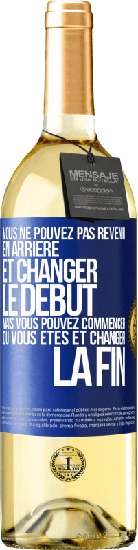 29,95 € Envoi gratuit | Vin blanc Édition WHITE Vous ne pouvez pas revenir en arrière et changer le début, mais vous pouvez commencer où vous êtes et changer la fin Étiquette Bleue. Étiquette personnalisable Vin jeune Récolte 2024 Verdejo