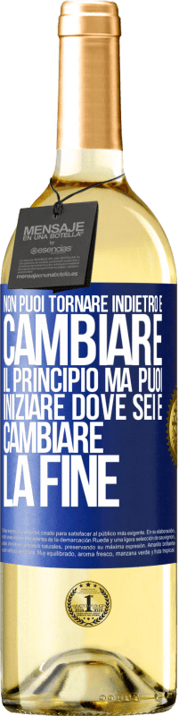 29,95 € Spedizione Gratuita | Vino bianco Edizione WHITE Non puoi tornare indietro e cambiare il principio. Ma puoi iniziare dove sei e cambiare la fine Etichetta Blu. Etichetta personalizzabile Vino giovane Raccogliere 2024 Verdejo