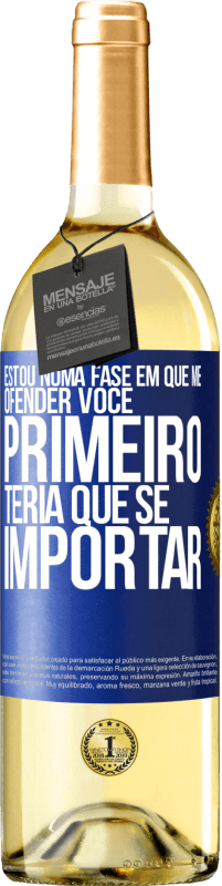 29,95 € Envio grátis | Vinho branco Edição WHITE Estou numa fase em que me ofender, você primeiro teria que se importar Etiqueta Azul. Etiqueta personalizável Vinho jovem Colheita 2024 Verdejo