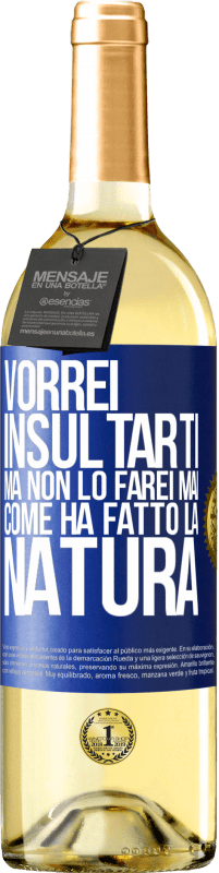 29,95 € Spedizione Gratuita | Vino bianco Edizione WHITE Vorrei insultarti, ma non lo farei mai come ha fatto la natura Etichetta Blu. Etichetta personalizzabile Vino giovane Raccogliere 2024 Verdejo