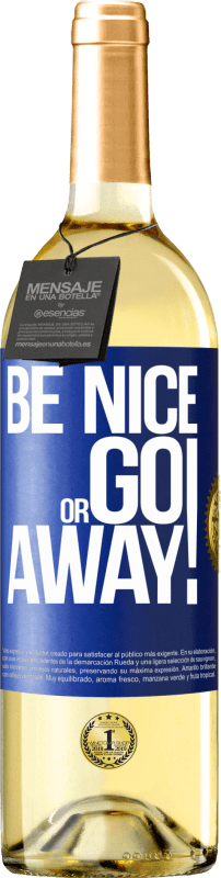 29,95 € Бесплатная доставка | Белое вино Издание WHITE Be nice or go away Синяя метка. Настраиваемая этикетка Молодое вино Урожай 2024 Verdejo