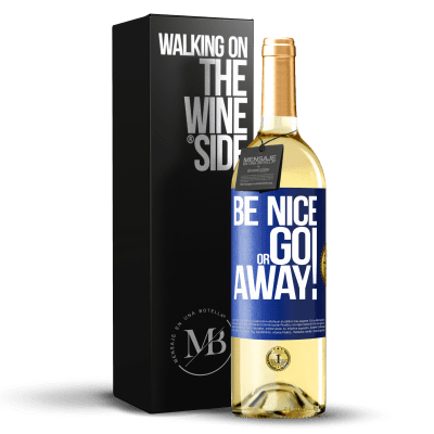 «Be nice or go away» Издание WHITE