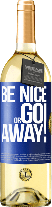 29,95 € Kostenloser Versand | Weißwein WHITE Ausgabe Be nice or go away Blaue Markierung. Anpassbares Etikett Junger Wein Ernte 2023 Verdejo
