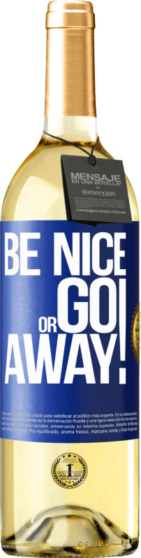 29,95 € Spedizione Gratuita | Vino bianco Edizione WHITE Be nice or go away Etichetta Blu. Etichetta personalizzabile Vino giovane Raccogliere 2024 Verdejo