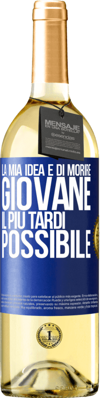 29,95 € Spedizione Gratuita | Vino bianco Edizione WHITE La mia idea è di morire giovane il più tardi possibile Etichetta Blu. Etichetta personalizzabile Vino giovane Raccogliere 2024 Verdejo