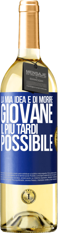 29,95 € Spedizione Gratuita | Vino bianco Edizione WHITE La mia idea è di morire giovane il più tardi possibile Etichetta Blu. Etichetta personalizzabile Vino giovane Raccogliere 2025 Verdejo