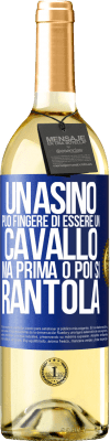 29,95 € Spedizione Gratuita | Vino bianco Edizione WHITE Un asino può fingere di essere un cavallo, ma prima o poi si rantola Etichetta Blu. Etichetta personalizzabile Vino giovane Raccogliere 2023 Verdejo