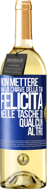 29,95 € Spedizione Gratuita | Vino bianco Edizione WHITE Non mettere mai la chiave della tua felicità nelle tasche di qualcun altro Etichetta Blu. Etichetta personalizzabile Vino giovane Raccogliere 2024 Verdejo