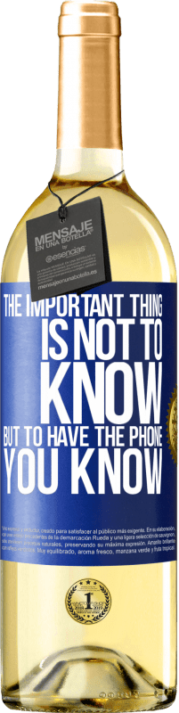 29,95 € Бесплатная доставка | Белое вино Издание WHITE Важно не знать, а иметь телефон, который вы знаете Синяя метка. Настраиваемая этикетка Молодое вино Урожай 2023 Verdejo