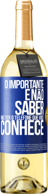 29,95 € Envio grátis | Vinho branco Edição WHITE O importante é não saber, mas ter o telefone que você conhece Etiqueta Azul. Etiqueta personalizável Vinho jovem Colheita 2024 Verdejo