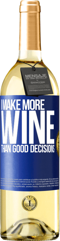 29,95 € Бесплатная доставка | Белое вино Издание WHITE Я делаю больше вина, чем хорошие решения Синяя метка. Настраиваемая этикетка Молодое вино Урожай 2023 Verdejo