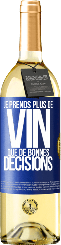 29,95 € Envoi gratuit | Vin blanc Édition WHITE Je prends plus de vin que de bonnes décisions Étiquette Bleue. Étiquette personnalisable Vin jeune Récolte 2023 Verdejo