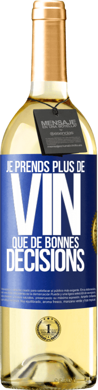 29,95 € Envoi gratuit | Vin blanc Édition WHITE Je prends plus de vin que de bonnes décisions Étiquette Bleue. Étiquette personnalisable Vin jeune Récolte 2024 Verdejo