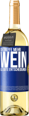 29,95 € Kostenloser Versand | Weißwein WHITE Ausgabe Ich treffe mehr Wein als gute Entscheidungen Blaue Markierung. Anpassbares Etikett Junger Wein Ernte 2024 Verdejo