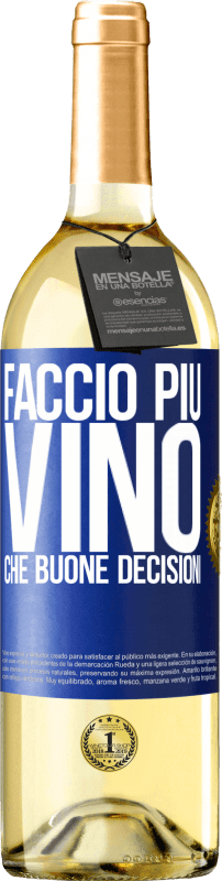 29,95 € Spedizione Gratuita | Vino bianco Edizione WHITE Faccio più vino che buone decisioni Etichetta Blu. Etichetta personalizzabile Vino giovane Raccogliere 2024 Verdejo