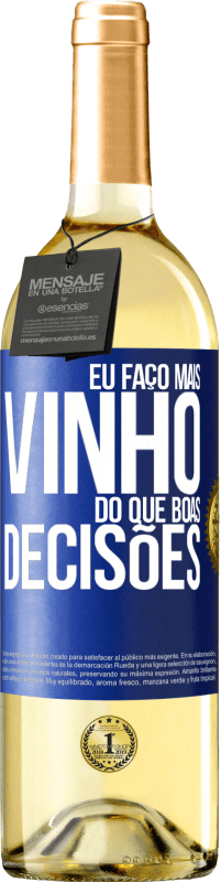 29,95 € Envio grátis | Vinho branco Edição WHITE Eu faço mais vinho do que boas decisões Etiqueta Azul. Etiqueta personalizável Vinho jovem Colheita 2024 Verdejo