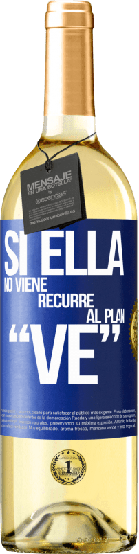 29,95 € Free Shipping | White Wine WHITE Edition Si ella no viene, recurre al plan VE Blue Label. Customizable label Young wine Harvest 2023 Verdejo
