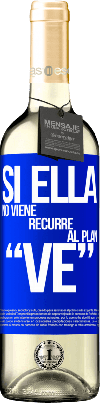 29,95 € Envoi gratuit | Vin blanc Édition WHITE Si ella no viene, recurre al plan VE Étiquette Bleue. Étiquette personnalisable Vin jeune Récolte 2025 Verdejo