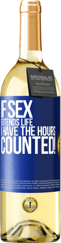29,95 € Free Shipping | White Wine WHITE Edition If sex extends life I have the hours counted! Blue Label. Customizable label Young wine Harvest 2023 Verdejo