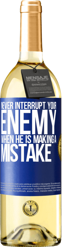 29,95 € Free Shipping | White Wine WHITE Edition Never interrupt your enemy when he is making a mistake Blue Label. Customizable label Young wine Harvest 2023 Verdejo