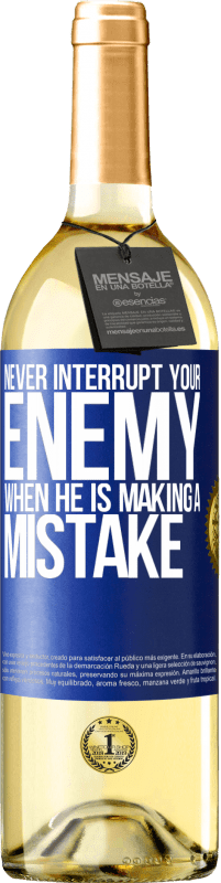 29,95 € Free Shipping | White Wine WHITE Edition Never interrupt your enemy when he is making a mistake Blue Label. Customizable label Young wine Harvest 2024 Verdejo