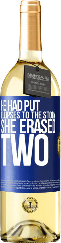 29,95 € Free Shipping | White Wine WHITE Edition he had put ellipses to the story, she erased two Blue Label. Customizable label Young wine Harvest 2023 Verdejo