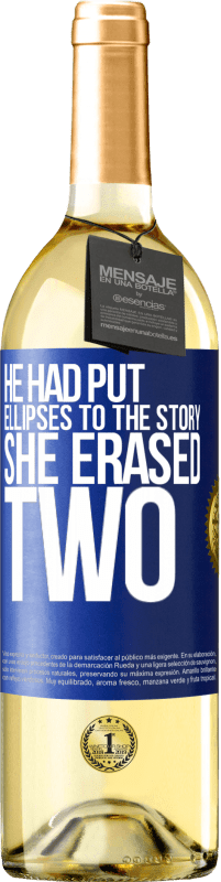 29,95 € Free Shipping | White Wine WHITE Edition he had put ellipses to the story, she erased two Blue Label. Customizable label Young wine Harvest 2024 Verdejo