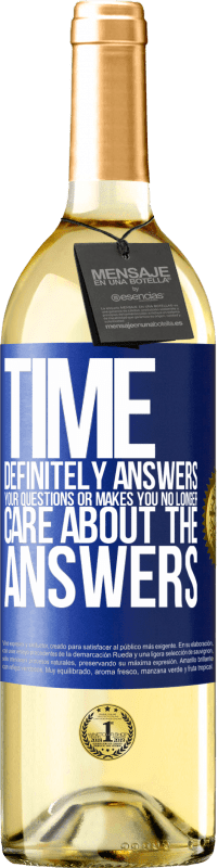 29,95 € Free Shipping | White Wine WHITE Edition Time definitely answers your questions or makes you no longer care about the answers Blue Label. Customizable label Young wine Harvest 2023 Verdejo
