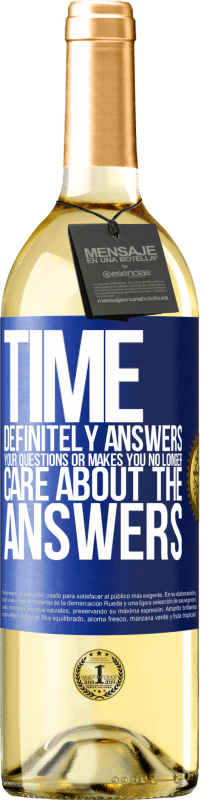 29,95 € Free Shipping | White Wine WHITE Edition Time definitely answers your questions or makes you no longer care about the answers Blue Label. Customizable label Young wine Harvest 2024 Verdejo